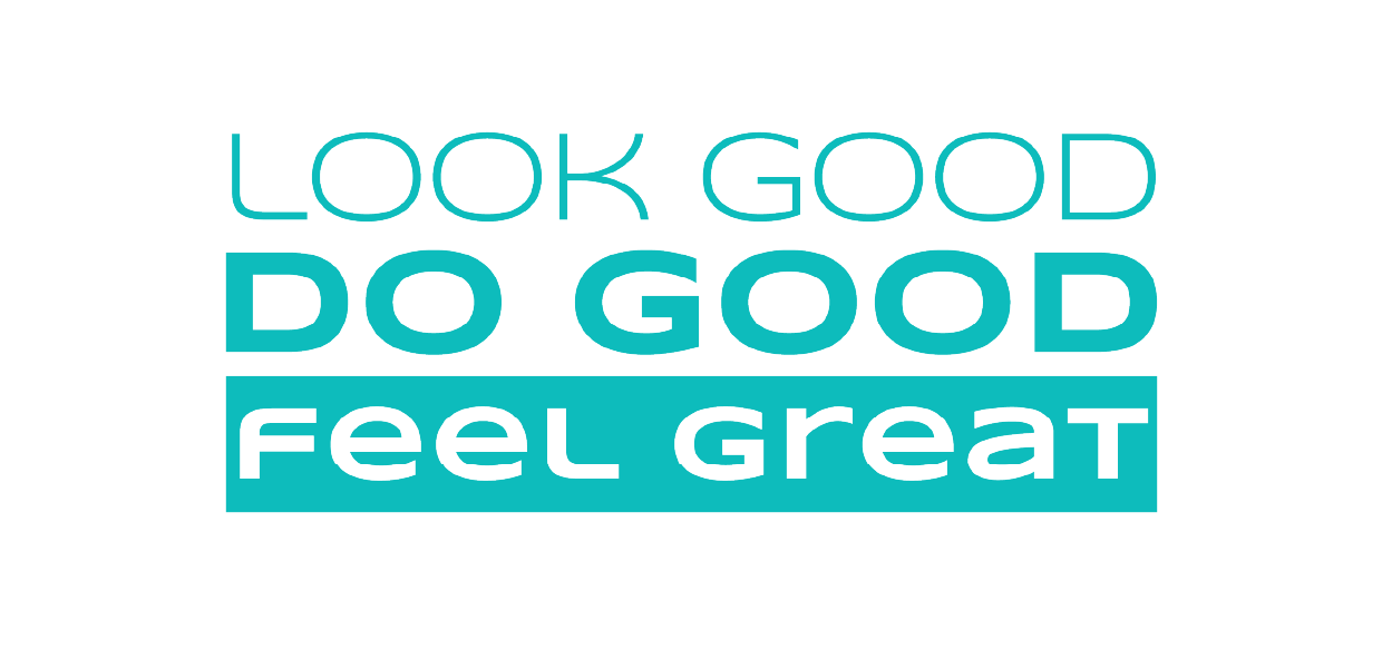 LOOK GOOD DO GOOD FEEL GREAT